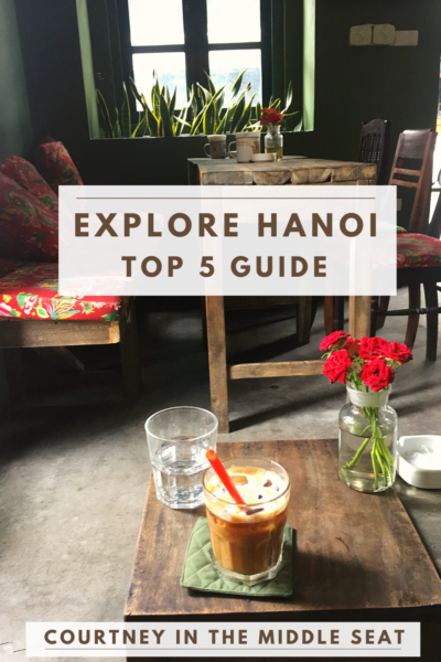 Explore Hanoi, Vietnam - Top 5 Guide to Visiting Hanoi