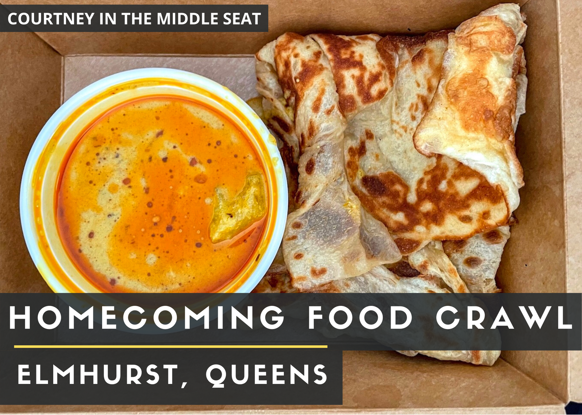 Homecoming Food Crawl Tour Review in Elmhurst Queens Blog Post Cover with Roti Canai in the background